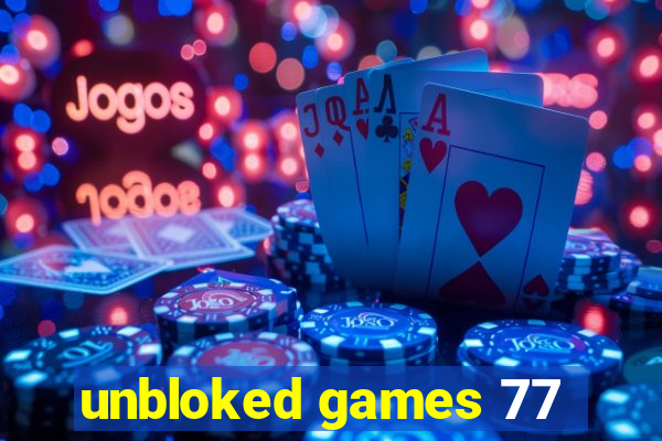 unbloked games 77